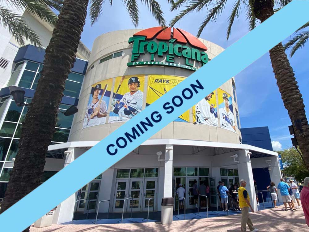 Tampa Bay Rays Tropicana Field Coming Soon